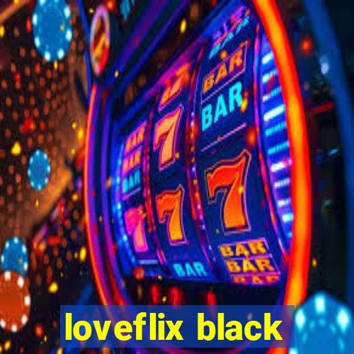 loveflix black